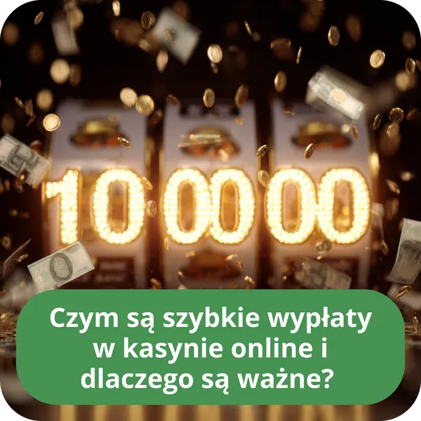 Czym są szybkie wypłaty w kasynie online i dlaczego są ważne?