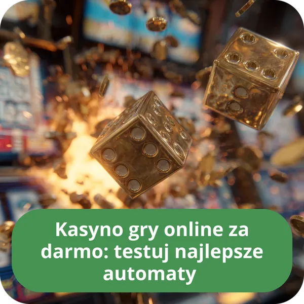 Kasyno gry online za darmo: testuj najlepsze automaty